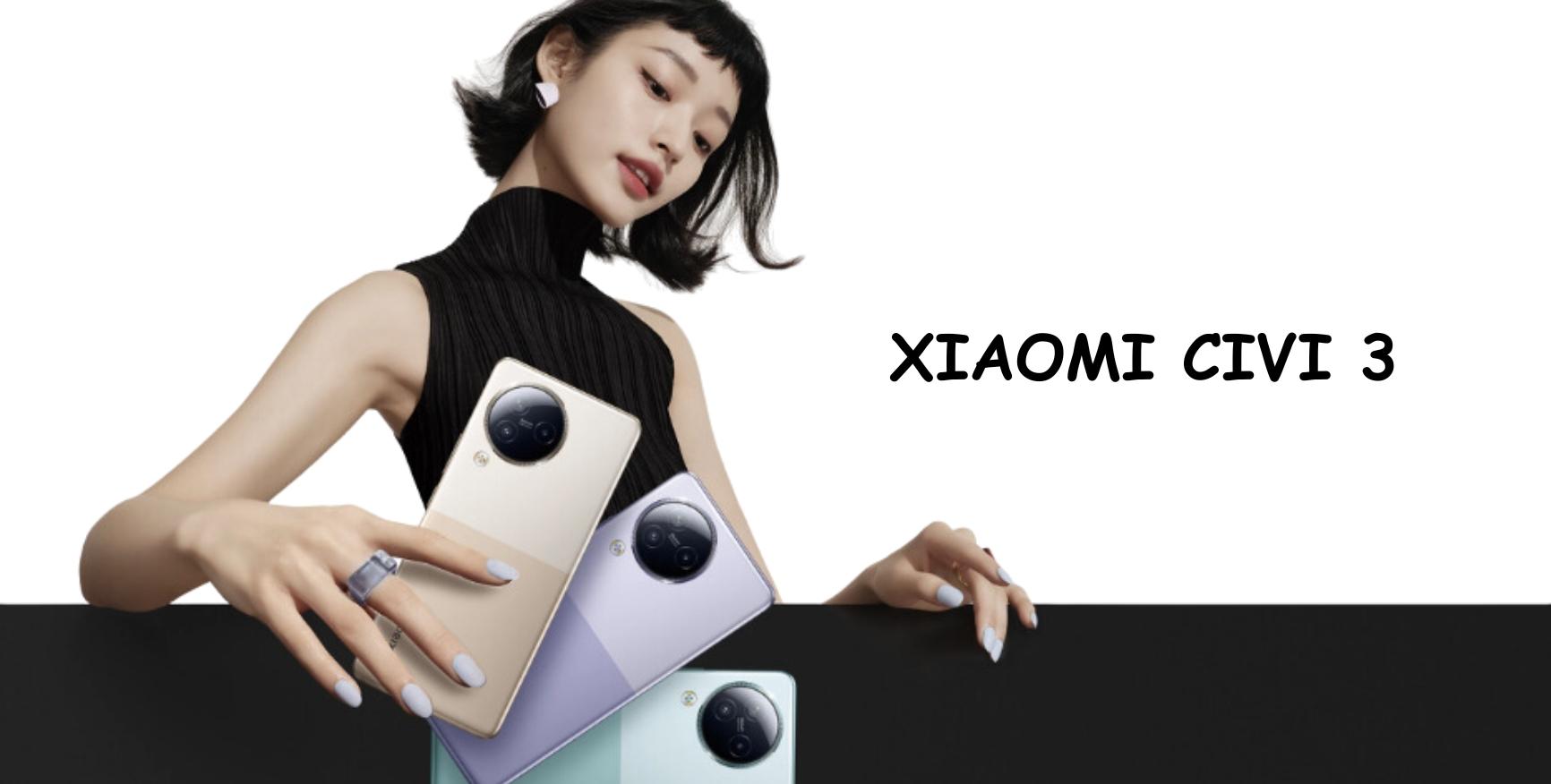 Xiaomi Launched the Xiaomi CIVI 3 in China- Specs, Price, and More! | Xiaomi  Community